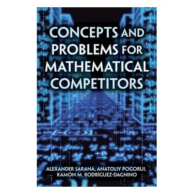 "Concepts and Problems for Mathematical Competitors" - "" ("Sarana Alexander")