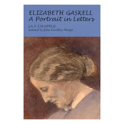 "Elizabeth Gaskell: A Portrait in Letters" - "" ("Chapple J.")