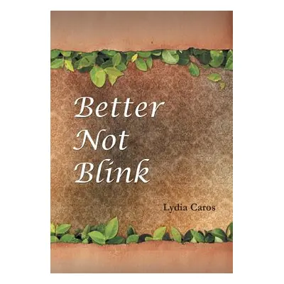 "Better Not Blink" - "" ("Caros Lydia")