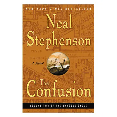 "The Confusion: Volume Two of the Baroque Cycle" - "" ("Stephenson Neal")