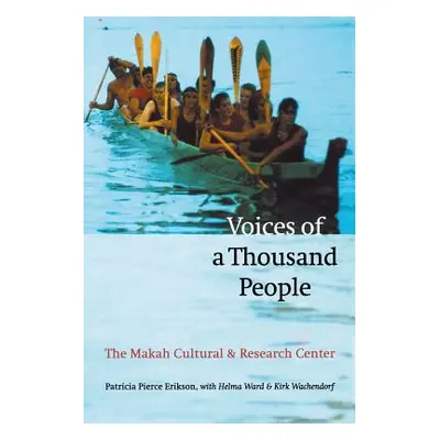 "Voices of a Thousand People: The Makah Cultural and Research Center" - "" ("Erikson Patricia Pi