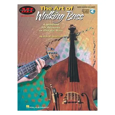 "The Art of Walking Bass: A Method for Acoustic or Electric Bass Master Class Series [With CD]" 