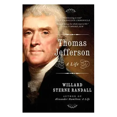 "Thomas Jefferson: A Life" - "" ("Randall Willard Sterne")