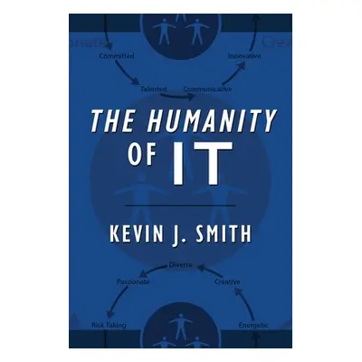 "The Humanity of IT" - "" ("Smith Kevin J.")