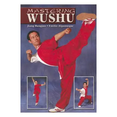 "Mastering Wushu" - "" ("Alpanseque Emilio")