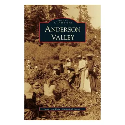 "Anderson Valley" - "" ("The Anderson Valley Historical Society")