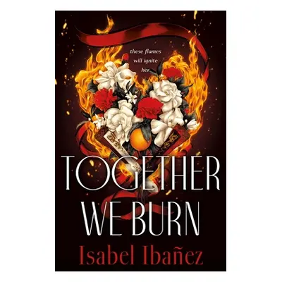 "Together We Burn" - "" ("Ibaez Isabel")