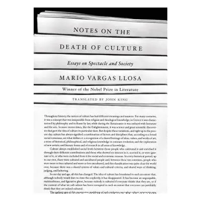 "Notes on the Death of Culture: Essays on Spectacle and Society" - "" ("Llosa Mario Vargas")