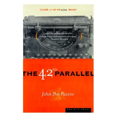 "The 42nd Parallel" - "" ("Dos Passos John")