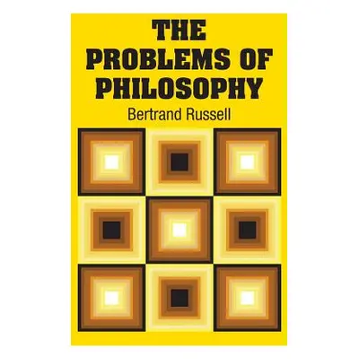 "The Problems of Philosophy" - "" ("Russell Bertrand")