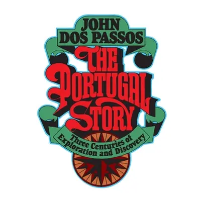 "The Portugal Story" - "" ("Dos Passos John Roderigo")