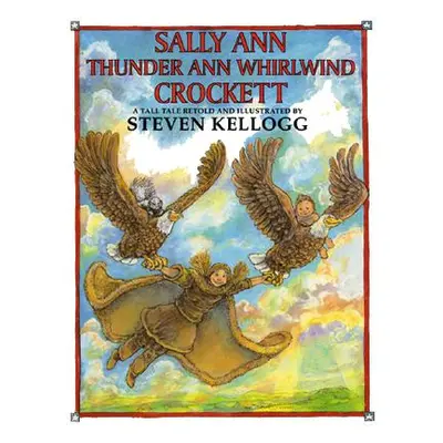 "Sally Ann Thunder Ann Whirlwind Crockett" - "" ("Kellogg Steven")