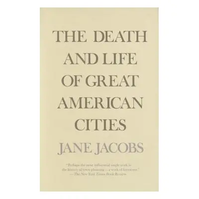 "The Death and Life of Great American Cities" - "" ("Jacobs Jane")