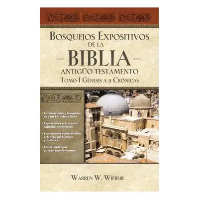 "Bosquejos Expositivos de la Biblia, Tomo I: Gnesis - 2 Crnicas" - "" ("Wiersbe Warren W.")