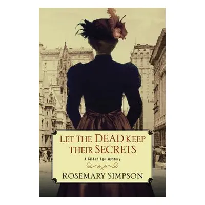 "Let the Dead Keep Their Secrets" - "" ("Simpson Rosemary")