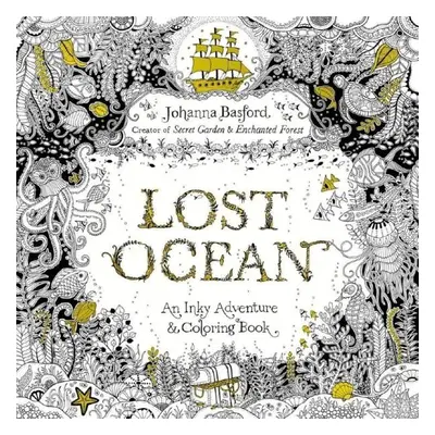 Lost Ocean - An Inky Adventure & Colouring Book (Basford Johanna)