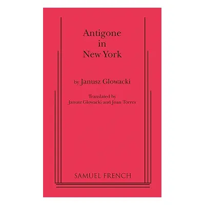 "Antigone in New York" - "" ("Glowacki Janusz")