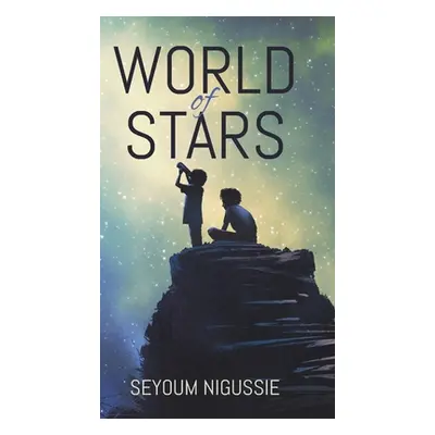 "World of Stars" - "" ("Nigussie Seyoum")