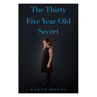 "The Thirty Five Year Old Secret: The Karen Woods Story" - "" ("Woods Karen")