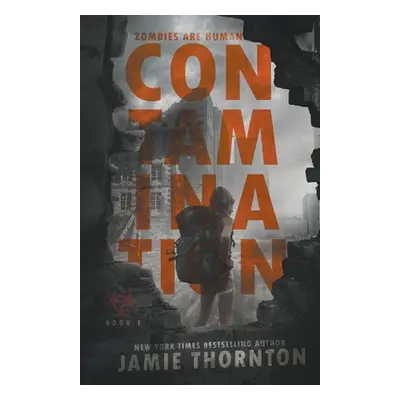 "Contamination (Zombies Are Human, Book One)" - "" ("Thornton Jamie")