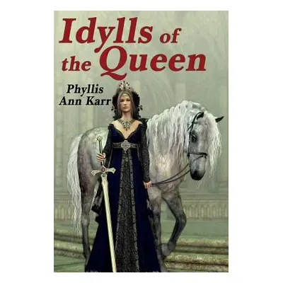 "The Idylls of the Queen: A Tale of Queen Guenevere" - "" ("Karr Phyllis Ann")