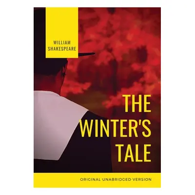 "The Winter's Tale: a tragicomedy play by William Shakespeare" - "" ("Shakespeare William")