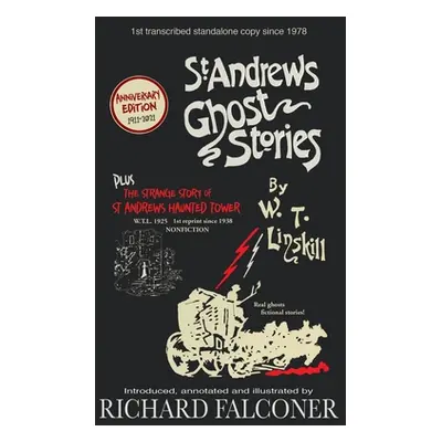 "St Andrews Ghost Stories: Annotated and illustrated." - "" ("Linskill William T.")