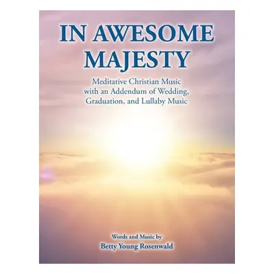 "In Awesome Majesty: Meditative Christian Music with an Addendum of Wedding, Graduation, and Lul