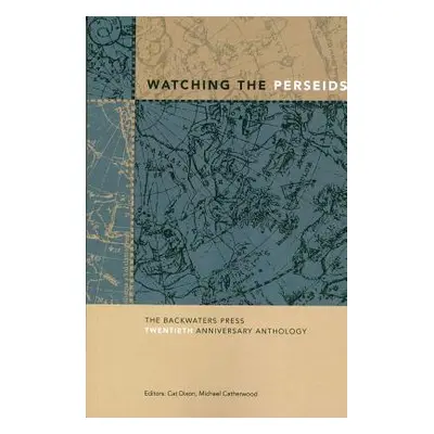 "Watching the Perseids: The Backwaters Press Twentieth Anniversary Anthology" - "" ("Dixon Cat")