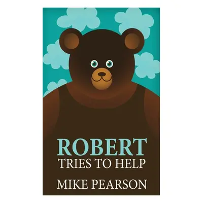 "Robert Tries To Help" - "" ("Pearson Mike")