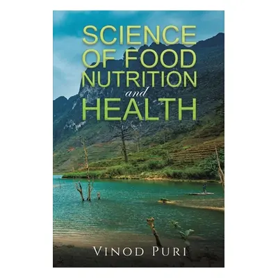 "Science of Food Nutrition and Health" - "" ("Puri Vinod")