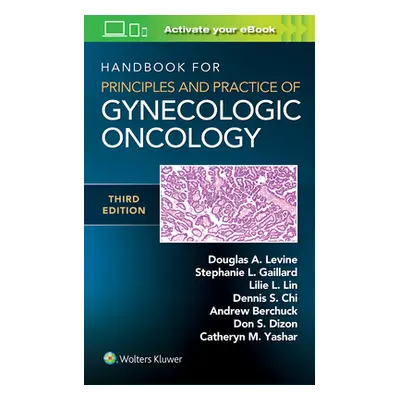 "Handbook for Principles and Practice of Gynecologic Oncology" - "" ("Levine Douglas A.")