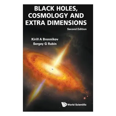 "Black Holes, Cosmology and Extra Dimensions (Second Edition)" - "" ("Bronnikov Kirill A.")