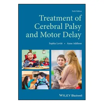 "Treatment of Cerebral Palsy and Motor Delay" - "" ("Levitt Sophie")