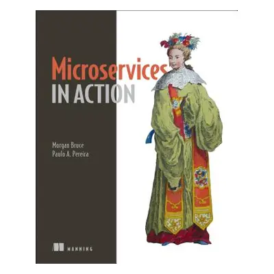 "Microservices in Action" - "" ("Bruce Morgan")