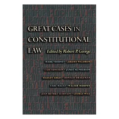 "Great Cases in Constitutional Law" - "" ("George Robert P.")