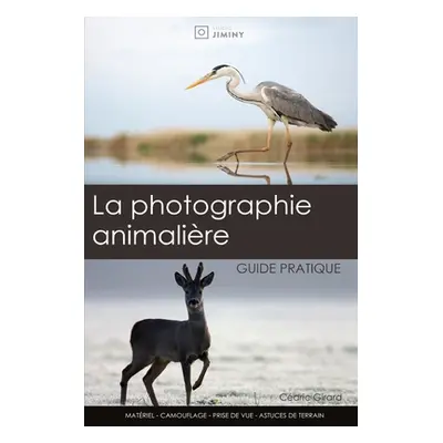 "La photographie animalire: guide pratique" - "" ("Girard Cdric")