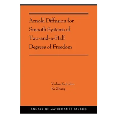 "Arnold Diffusion for Smooth Systems of Two and a Half Degrees of Freedom: (Ams-208)" - "" ("Kal