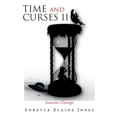 "Time and Curses Ii: Seasons Change" - "" ("Jones Loretta Elaine")