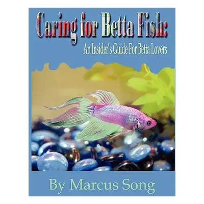 "Caring for Betta Fish" - "" ("Song Marcus")