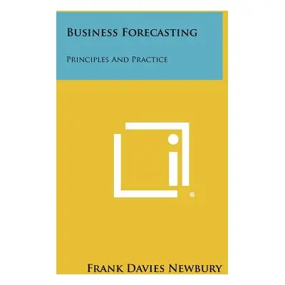 "Business Forecasting: Principles And Practice" - "" ("Newbury Frank Davies")