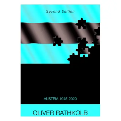 "The Paradoxical Republic: Austria 1945-2020" - "" ("Rathkolb Oliver")