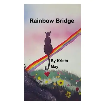 "Rainbow Bridge" - "" ("May Krista")