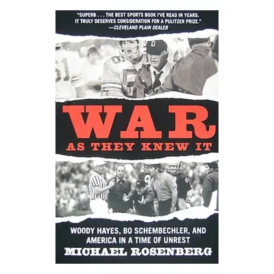 "War As They Knew It: Woody Hayes, Bo Schembechler, and America in a Time of Unrest" - "" ("Rose