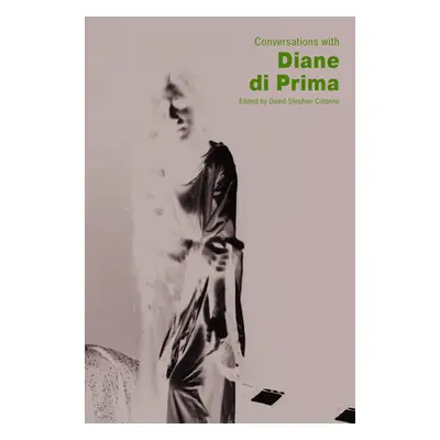 "Conversations with Diane Di Prima" - "" ("Calonne David Stephen")