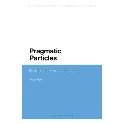 "Pragmatic Particles: Findings from Asian Languages" - "" ("Kiaer Jieun")