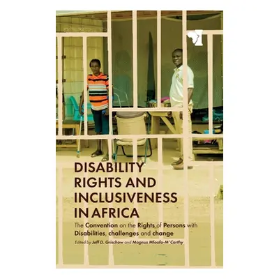 "Disability Rights and Inclusiveness in Africa: The Convention on the Rights of Persons with Dis