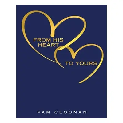 "From His Heart to Yours" - "" ("Cloonan Pam")