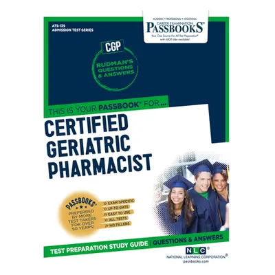 "Certified Geriatric Pharmacist (ATS-139): Passbooks Study Guide" - "" ("Corporation National Le