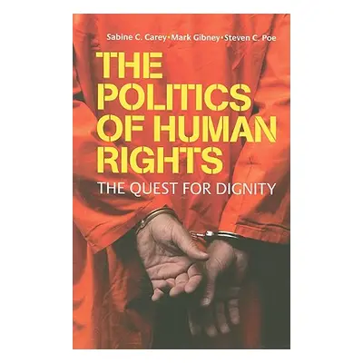 "The Politics of Human Rights" - "" ("Carey Sabine C.")